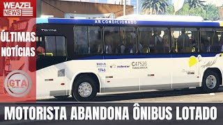 WEAZEL NEWS  MOTORISTA ABANDONA ÔNIBUS APÓS SE ESTRESSAR NA LINHA GTA V GTA 5 FIVE M GTA RP [upl. by Rooke449]