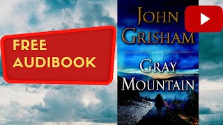 Gray mountain John Grisham full free audiobook real human voice [upl. by Cornish352]