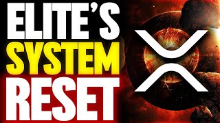 RIPPLE XRP THE ELITES SHOCKING PLAN TO RESET THE SYSTEM [upl. by Pelagi]