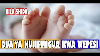 DUA YA KUJIFUNGUA KUZAA KWA WEPESI  MJA MZITO [upl. by Kellyn]