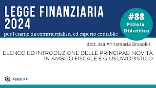 Esame Commercialista ed Esperto ContabileFinanziaria 2024 elenco novità fiscali e giuslavoristiche [upl. by Ramberg980]