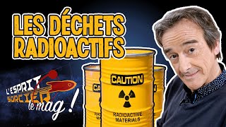 Que faire des déchets radioactifs   LEsprit Sorcier le mag avec Fred Courant [upl. by Itsa]