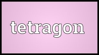 Tetragon Meaning [upl. by Edmunda]