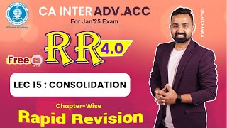 🚀15 Consolidation  Adv Acc Revision  CA Inter RR 40  Jan25  Jai Chawla [upl. by Toille]