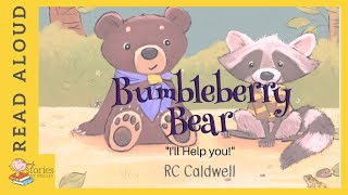 Bumbleberry Bear  READ ALOUD  Storytime for kids [upl. by Caressa]