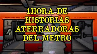 1 HORA DE HISTORIAS ATERRADORAS DEL METRO DE LA CDMX [upl. by Eixirt]