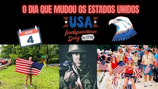 4 De JULHO O dia que os ESTADOS UNIDOS se LIBERTOU [upl. by Notserk831]