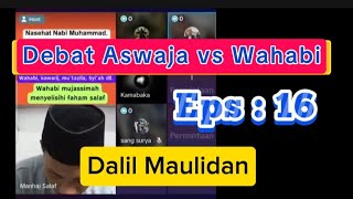 Eps 16  Dalil Maulidan  Aswaja vs Wahabi [upl. by Ahsikan]