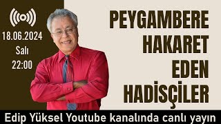 Edip Yüksel T Peygambere Hakaret Eden Hadisçiler [upl. by Niwri749]