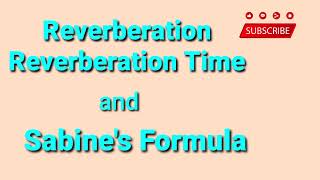 Reverberation Reverberation Time amp Sabines formula [upl. by Asquith]