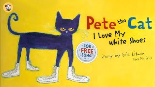 I Love My White Shoes  Pete The Cat Animated Read Aloud Books [upl. by Anastatius]