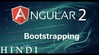 Angular 2 Tutorial 5 Bootstrapping  हिन्दी [upl. by Jacob]