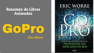 Eric Worre  Go Pro Resumen Animado [upl. by Holland]