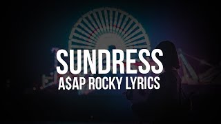 AAP Rocky  Sundress Lyrics [upl. by Ilrebma320]