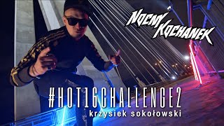 Krzysiek Sokołowski Nocny Kochanek hot16challenge2 [upl. by Billmyre567]