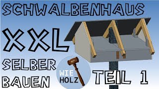 Schwalbenhaus bauen Teil 1 Kurzfassung Holzarbeiten  Vogelhaus XXL [upl. by Patterson]