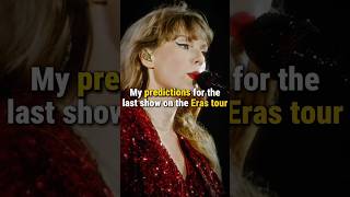 My predictions for the last night of the Eras tour😭⎜shorts taylorswift swifties [upl. by Aneloc]