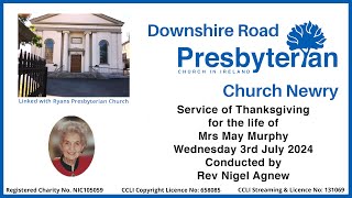 Downshire Road Presbyterian Church Service of Thanksgiving for the life of Mrs May Murphy [upl. by Ttennaj]