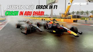 REALISTIC DRIVER ERROR IN F1 CRASH ABU DHABI GP  F1 23 [upl. by Kurth]