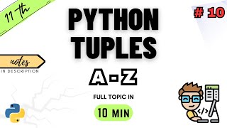 Class 11 Computer Science  Python Tuples  Chapter 10  NCERT  CBSE  ONE SHOT  PYTHON [upl. by Rosemarie]