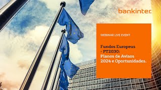 Webinar Fundos Europeus  PT2030 Plano de Avisos 2024 e Oportunidades [upl. by Annahsirhc146]