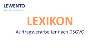 Lexikon Auftragsverarbeiter nach DSGVO [upl. by Chaves]