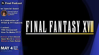 FF7 Rebirth  FF16  The PERFECT Final Fantasy  Final Podcast 79 [upl. by Yadahs]