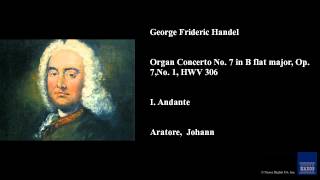 George Frideric Handel Organ Concerto No 7 in B flat major Op 7 No 1 HWV 306 I Andante [upl. by Iruj]