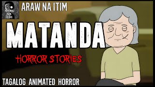 Matanda Horror Stories  Tagalog Animated Horror Stories  True Horror Stories [upl. by Hasan]