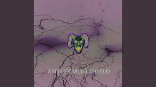 Anti Demon Shield [upl. by Nedah]