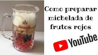 Michelada de frutos rojos [upl. by Ghassan]