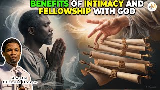 7 BENEFITS OF HAVING INTIMACY WITH GOD BY APOSTLE MICHAEL OROKPO [upl. by Auhso]