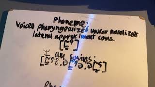 Phone ʟ̠̃ˤ voiced pharyngealized uvular nasalized lateral approximant consonant [upl. by Newcomb995]