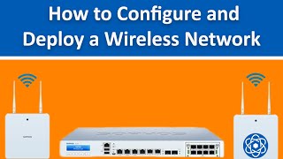 Sophos XG Firewall v18 How to Configure and Deploy a Wireless Network [upl. by Kcirederf]