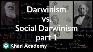 Darwinism vs Social Darwinism part 1  US History  Khan Academy [upl. by Nivre]