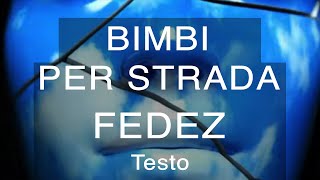 Fedez  Bimbi per Strada Testo e Musica [upl. by Gathers]