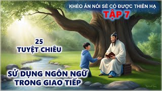 Khéo Ăn Nói Sẻ Có Được Thiên Hạ  Nắm Chắc Kĩ Năng Ngôn Ngữ Giúp Bạn Hòa Nhập Buổi Tiệc [upl. by Merv141]