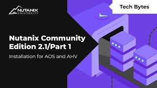 Installation for AOS and AHV  Nutanix Community Edition 21  Nutanix University [upl. by Husha]