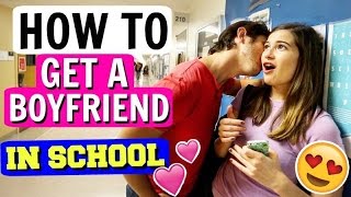 HOW TO GET A BOYFRIEND IN SCHOOL [upl. by Retsehc876]