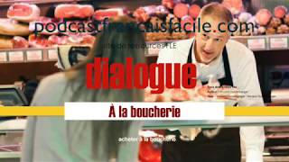 podcastfrancaisfacile A la boucherie 1 dialogue FLE [upl. by Zerdna]