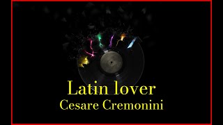 Cesare Cremonini  Latin lover Lyrics Karaoke [upl. by Naujal519]