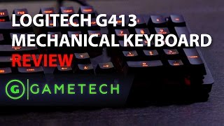 Logitech G413 Mechanical Keyboard Review [upl. by Elmer786]