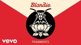 Blondie  Fragments Official Audio [upl. by Atinek]