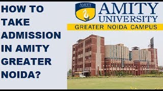 HOW TO TAKE ADMISSION IN AMITY UNIVERSITY GREATER NOIDA [upl. by Joselow]