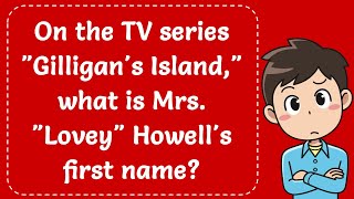 On the TV series quotGilligans Islandquot what is Mrs quotLoveyquot Howells first name Explained [upl. by Clarissa967]