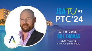 PTC’24  CleanArc Data Centers’ Bill Thomas Hyperscaler Challenges Renewable Energy  More [upl. by Abbottson]