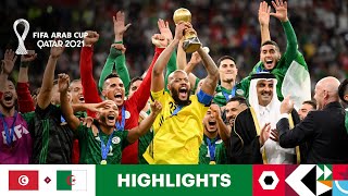 Tunisia v Algeria  FIFA Arab Cup Qatar 2021 Final  Match Highlights [upl. by Malva]