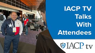 IACP Talks with Attendees Day 4 [upl. by Hazlip]