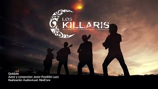 LOS KILLARIS QUEDATE VIDEOCLIP OFICIAL hd [upl. by Friend25]