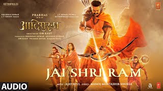 Jai Shri Ram Audio Adipurush  Prabhas  AjayAtul Manoj Muntashir Shukla  Om Raut  Bhushan K [upl. by Boff]